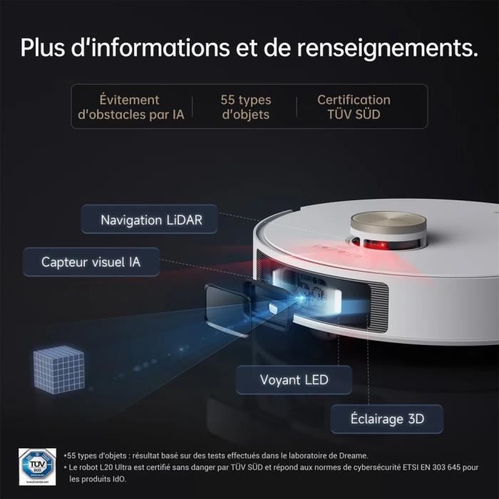 Aspirateur Robot Laveur DREAME L20 Ultra - Station de vidange - Autnomie 260 min - Puissance 7 000 Pa - Technologie MopExtend