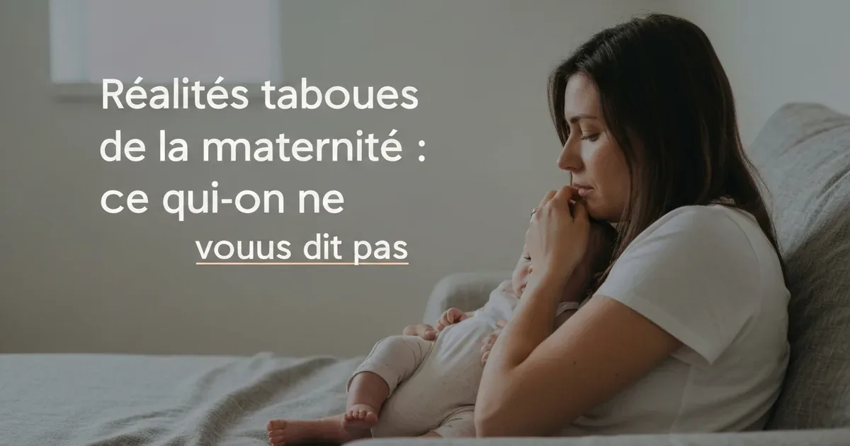 Réalités taboues de la maternité : ce qu’on ne vous dit pas
